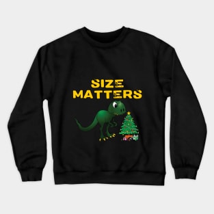 Size matters T-rex Christmas Crewneck Sweatshirt